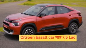 Citroen Basalt Plus Turbo AT launch date : टाटा कर्व जैसी दिखने वाली खूबसूरत कार,  मात्र 7,5 lac में।